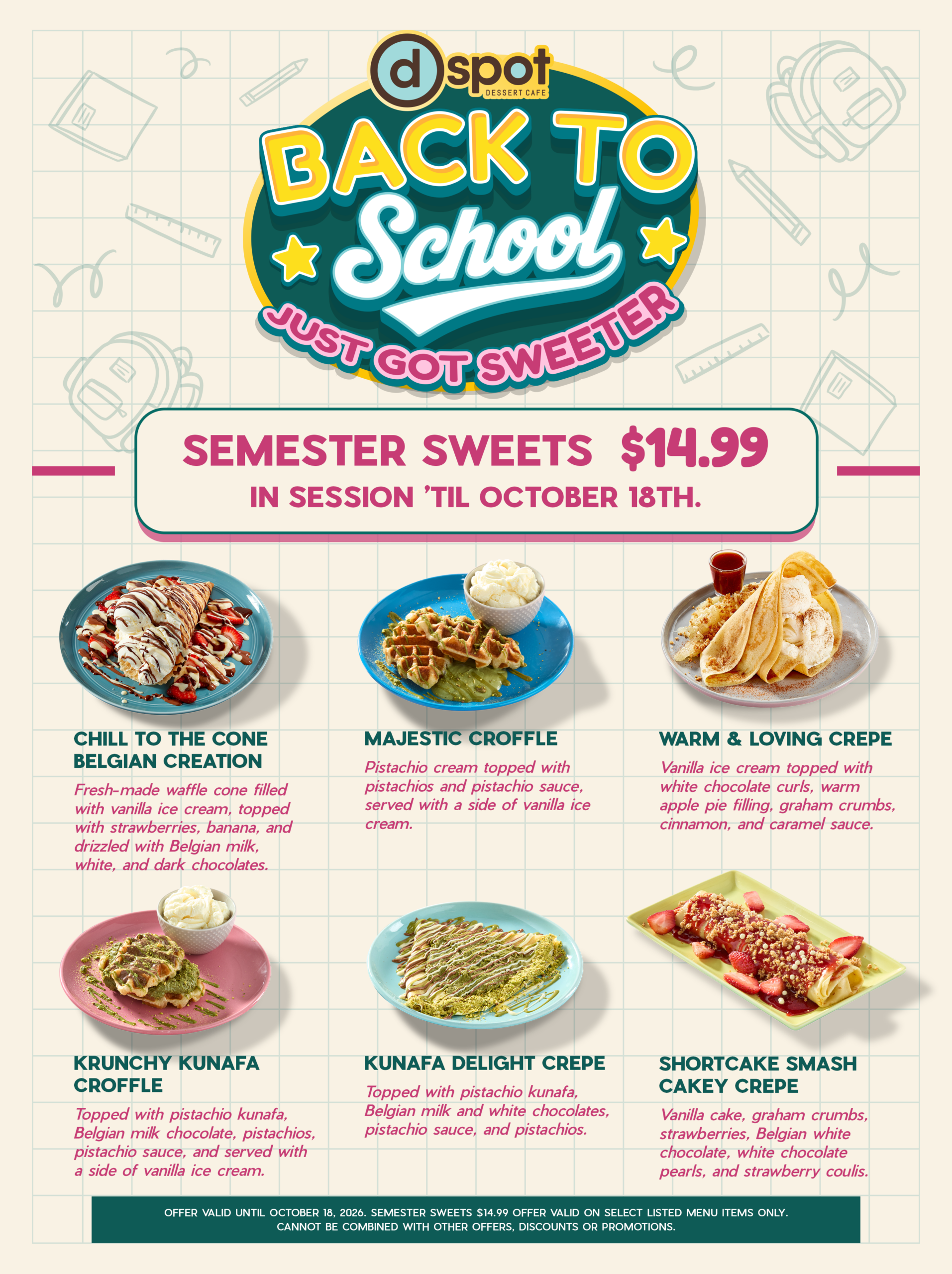 D Spot Semester Sweets 14.99 dollar menu with six desserts: Chill to the Cone Belgian Creation, Majestic Croffle, Warm and Loving Crepe, Krunchy Kunafa Croffle, Kunafa Delight Crepe, and Shortcake Smash Cakey Crepe. In-store only until October 18, 2026.